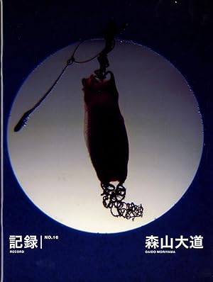Daido Moriyama: Record No. 16 / Kiroku No. 16 [SIGNED]