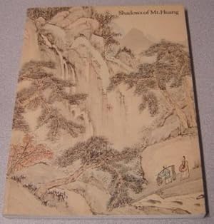 Shadows Of Mt. Huang: Chinese Painting And Printing Of The Anhui School