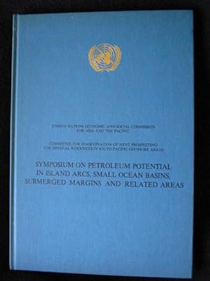Technical Bulletin No. 3. Symposium on Petroleum Potential in Island Arcs, Small Ocean Basins, Su...