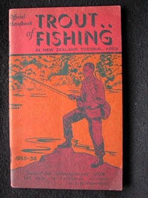 Official Handbook. Trout Fishing In the Thermal District, North Island, N.Z. [ Official Handbook ...