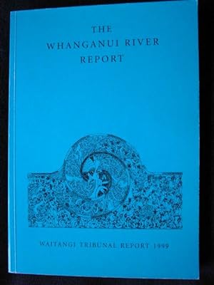 The Whanganui River Report. Wai 167. Waitangi Tribunal Report 1999