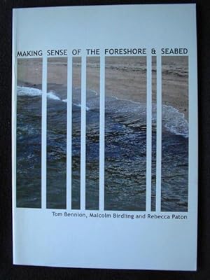 Making Sense of the Foreshore & [ and ] Seabed. A Special Edition of the Maori Law Review