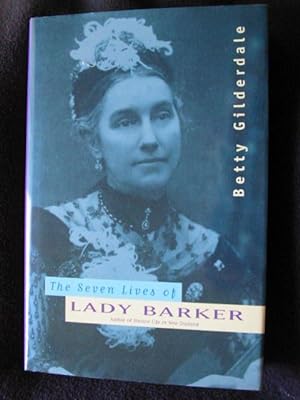 The Seven Lives of Lady Barker. Author of Station Life in New Zealand