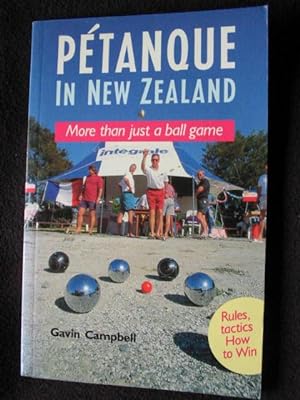 Petanque in New Zealand. More Than Just a ball game. [ Rules, Tactics and How to Win ]