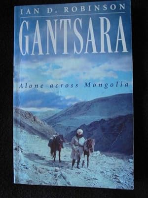 Gantsara. Alone Across Mongolia