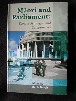 Maori and Parliament : Diverse strategies and Compromises