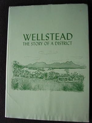 Wellstead : the story of a district / written and prepared by the people of the area ; illustrati...