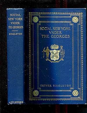 SOCIAL NEW YORK UNDER THE GEORGES; 1714-1776.