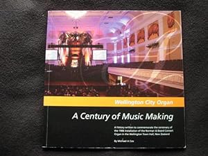 Wellington City organ : a century of music Making