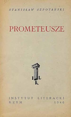 Prometeusze: powiesc historyczna.