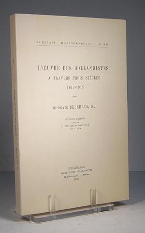 L'oeuvre des Bollandistes à travers trois siècles 1615-1915