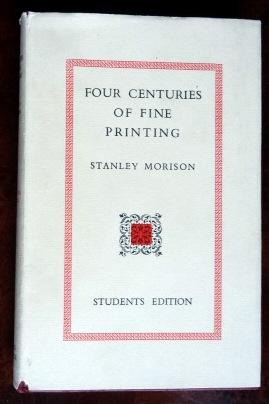 Four Centuries of Fine Printing: One Hundred and Ninety-Two Facsimiles of Pages From Books Printe...