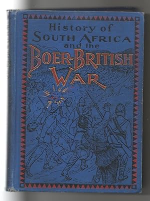 HISTORY OF SOUTH AFRICA AND THE BOER-BRITISH WAR. BLOOD AND GOLD IN AFRICA.