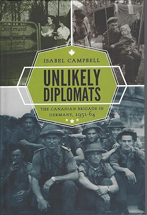 Unlikely Diplomats The Canadian Brigade in Germany, 1951-64