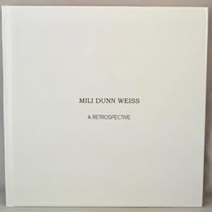 Mili Dunn Weiss: A Retrospective.