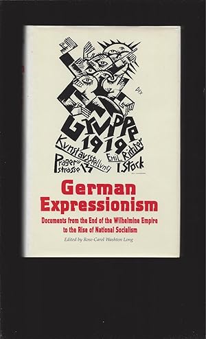 German Expressionism: Documents from the End of the Wilhelmine Empire to the Rise of National Soc...