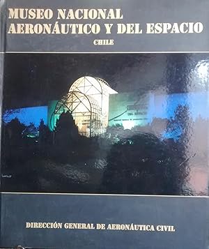 Museo Nacional Aeronáutico y del Espacio. Albergue de las reliquias de la aeronáutica chilena