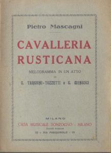 Cavalleria Rusticana Melodramma in un Atto di G. Targioni-Tozzetti e G. Menasci Musica del Maestr...