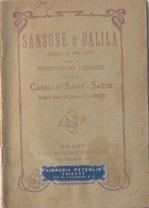 Sansone e Dalila : opera in tre atti parole di Ferdinando Lemaire ; musica di Camillo Saint-Saëns...