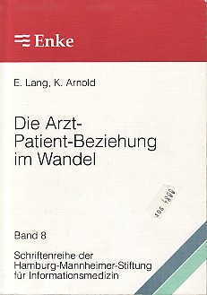 Die Arzt-Patient-Beziehung im Wandel. Referate der Sechsten Infomationsmedizinischen Tage in Hamb...