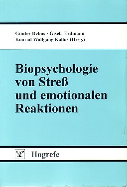 Biopsychologie von Streß und emotionalen Reaktionen. Ansätze interdisziplinärer Forschung.
