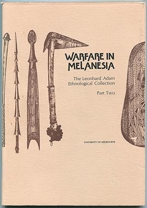 Warfare in Melanesia : the Leonhard Adam Ethnological Collection, part two.