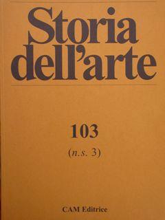 Storia dell'arte 103 (n.s. 3) /2002.