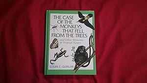 The Case of the Monkeys That Fell from the Trees: And Other Mysteries in Tropical Nature