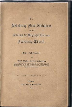 Die Bekehrung Nord-Albingiens und die Gründung des Wagrischen Bisthums Aldenburg-Lübeck. Eine Jub...