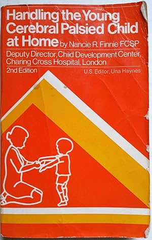 Handling the Young Cerebral Palsied Child at Home (2nd Edition)