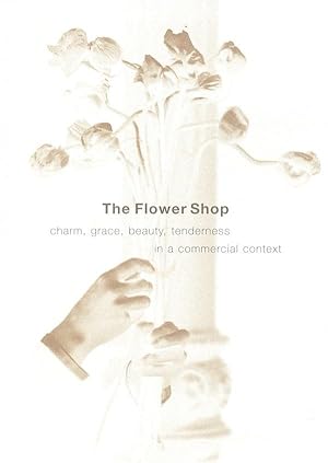 The Flower Shop: Charm, Grace, Beauty & Tenderness in a Commercial Context