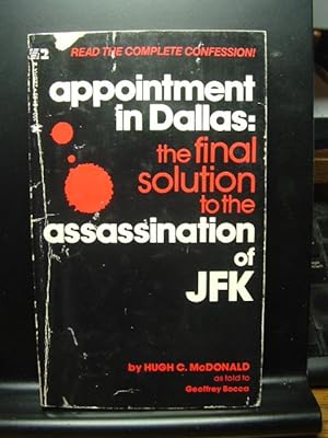 APPOINTMENT IN DALLAS: The Final Solution to the Assassination of JFK