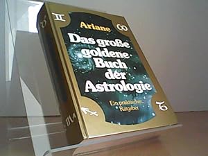 Das große Buch der Astrologie. Ein praktischer Ratgeber.