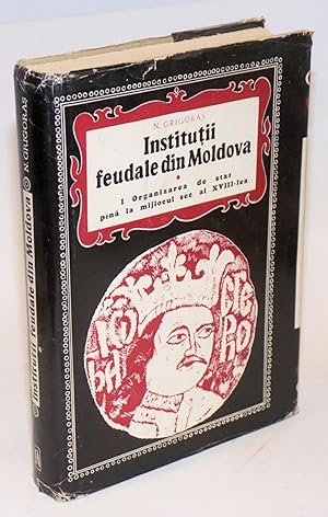 Institu ii feudale din Moldova. 1, Organizarea de stat pîn  la mijlocul sec. al XVIII-Iea