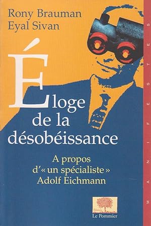 Eloge de la désobéissance : à propos d'un "spécialiste" Adolf Eichmann