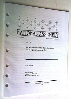 National Assembly, First Session, Thirty-Six Legislature. Bill 136: An Act to amend the Forest Ac...