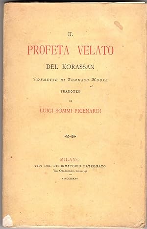 Il profeta velato del Korassan. Poemetto di Tommaso Moore tradotto da Luigi Sommi Picenardi
