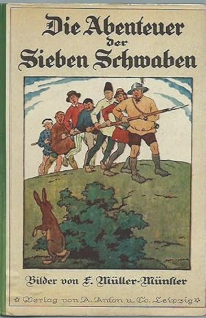 Die Abenteuer der Sieben Schwaben und des Spiegelschwaben. Bilder von Franz Müller - Münster. Bea...