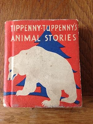Tippenny-Tuppenny's Animal stories