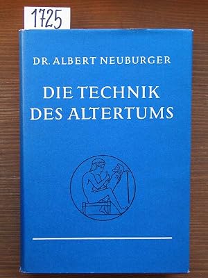 Die Technik des Altertums. 4. Aufl. (= fotomechan. Neudruck der 2. Auflage der Originalausgabe vo...