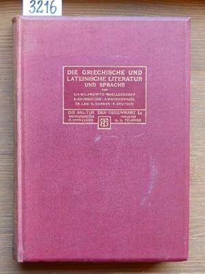 Die griechische und lateinische Literatur und Sprache. Von U[lrich] v[on] Wilamowitz-Moellendorff...