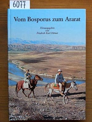 Vom Bosporus zum Ararat. [Mit Beitr. von Jacob Ph. Fallmerayer, Carl Humann, Kurt Bittel et al.]