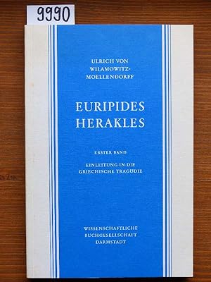 Euripides Herakles. Bd. 1: Einleitung in die griechische Tragödie. (Unveränd. reprogr. Nachdr. d....