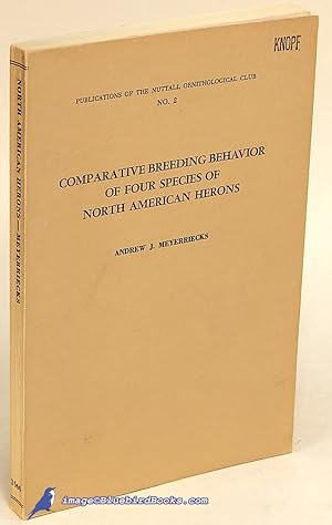 Comparative Breeding Behavior of Four Species of North American Herons