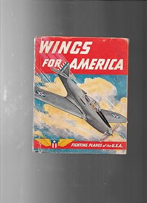 WINGS FOR AMERICA fighting planes of the U S A