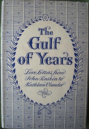 The Gulf of Years, Letters from John Ruskin to Kathleen Olander