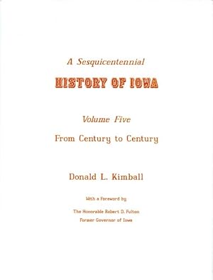 A Sesquicentennial History of Iowa: Volume Five, From Century to Century