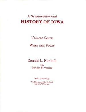 A Sesquicentennial History of Iowa: Volume Seven, Wars and Peace