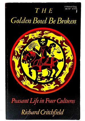 The Golden Bowl Be Broken: Peasant Life in Four Cultures