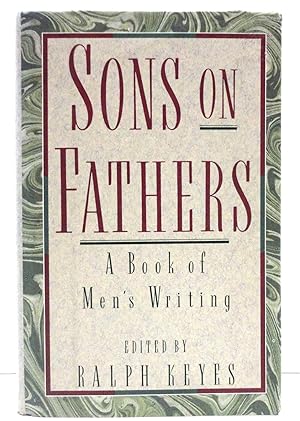 Sons on Fathers: A Book of Men's Writing